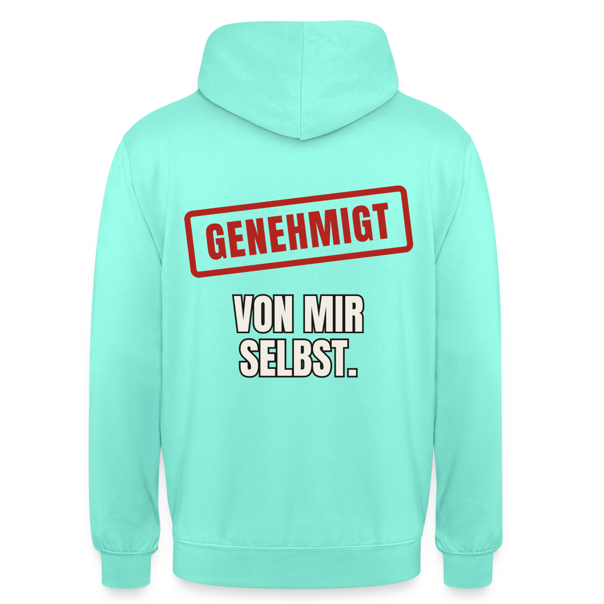 "Genehmigt. Von mir selbst." Motiv-Hoodie unisex, Farbe Mint