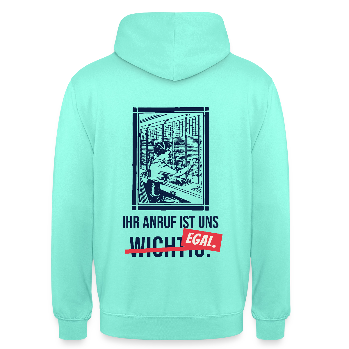 Ihr Anruf ist uns egal. Motiv-Hoodie unisex, Farbe Mint