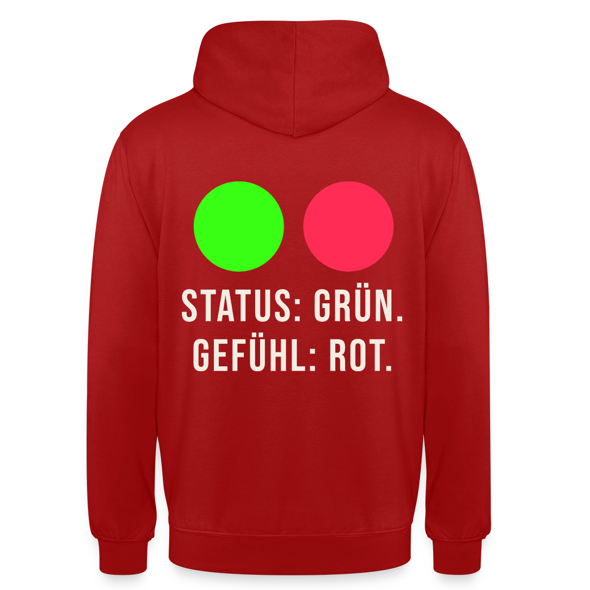 Status: grün. Gefühl: rot. Motiv-Hoodie unisex, Farbe Rot