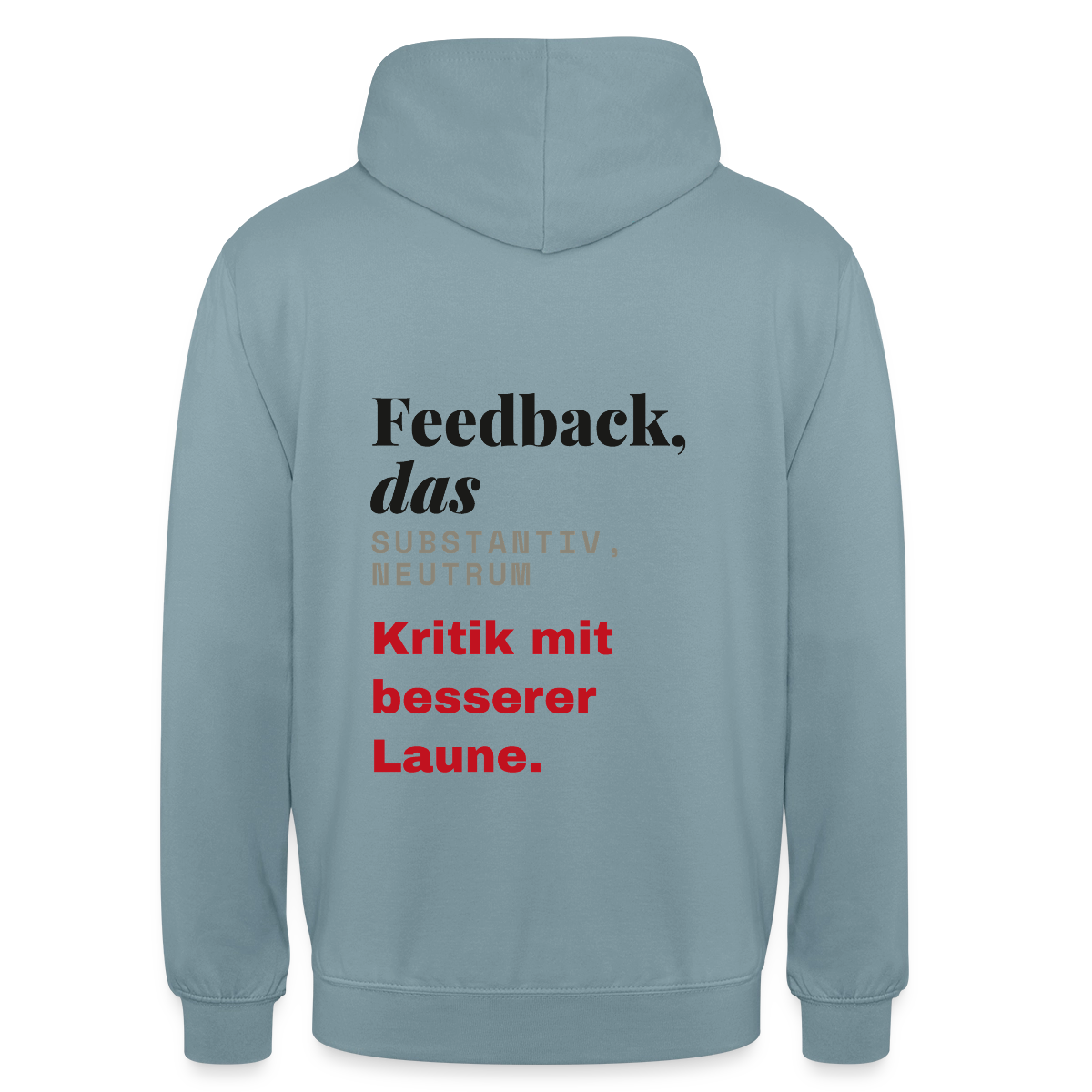 "Feedback, das: Kritik mit besserer Laune." Motiv-Hoodie unisex, Farbe Nebelblau