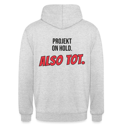 Projekt on hold. Also tot. Motiv-Hoodie unisex, Farbe Hellgrau meliert