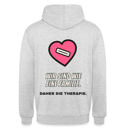 Wir sind wie eine Familie. Daher die Therapie. Motiv-Hoodie unisex, Farbe Hellgrau meliert
