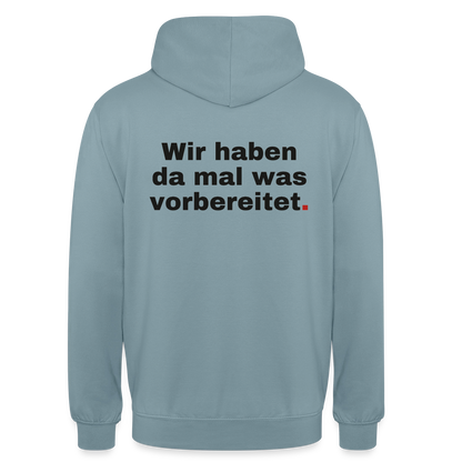 "Wir haben da mal was vorbereitet." Motiv-Hoodie unisex, Farbe Nebelblau