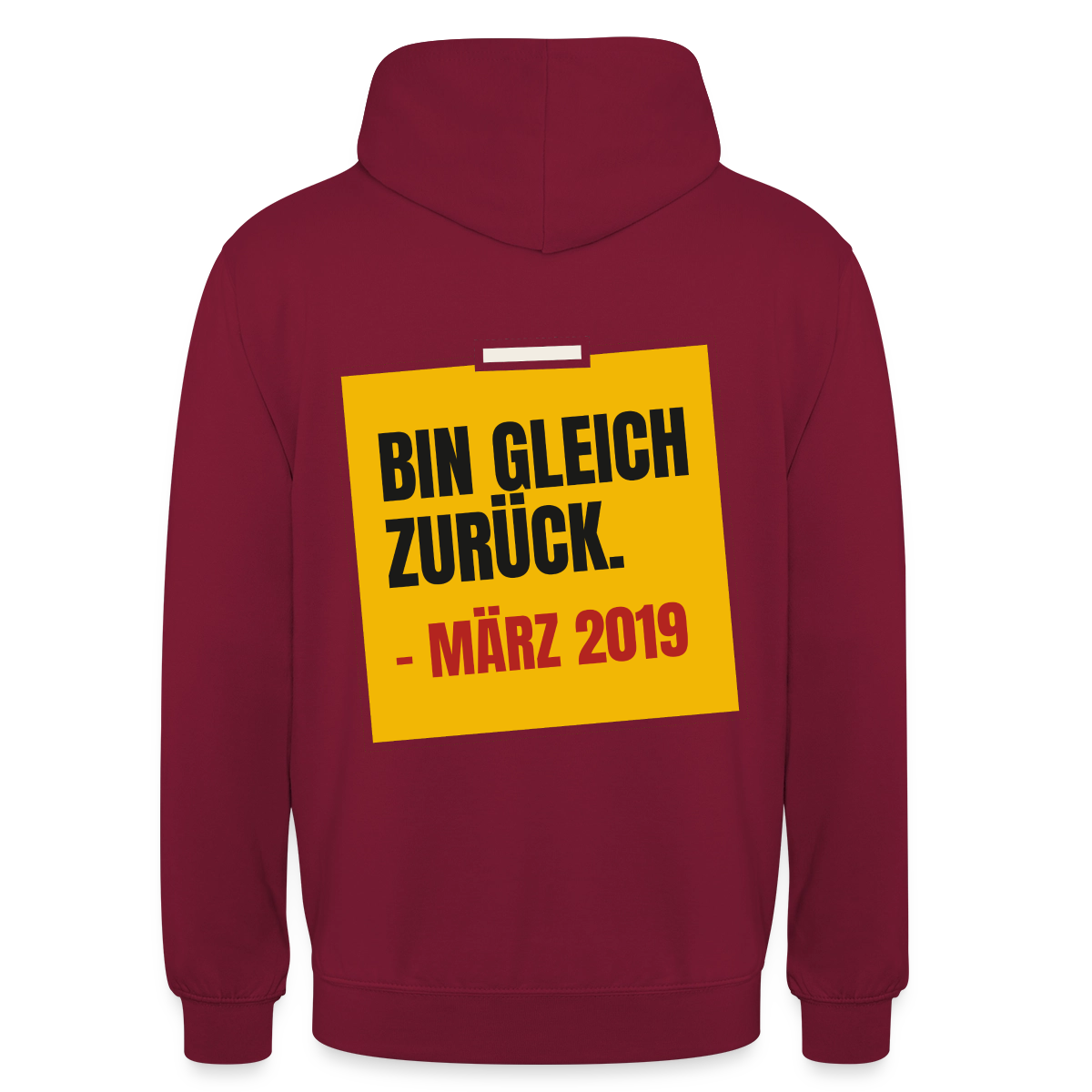"Bin gleich zurück. März 2019" Motiv-Hoodie unisex, Farbe Bordeaux