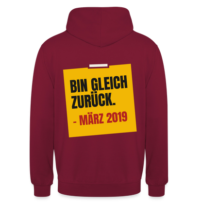 "Bin gleich zurück. März 2019" Motiv-Hoodie unisex, Farbe Bordeaux