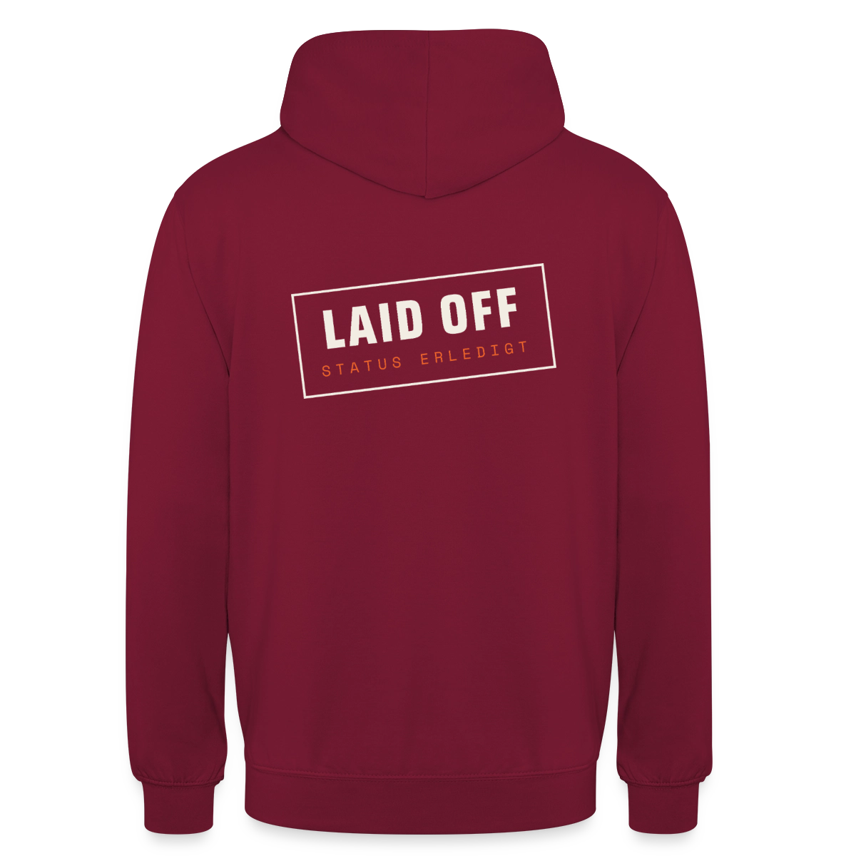 Laid off. Stempel-Motiv Motiv-Hoodie unisex, Farbe Bordeaux