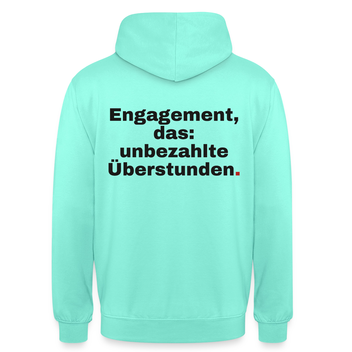 "Engagement, das: unbezahlte Überstunden." Motiv-Hoodie unisex, Farbe Mint