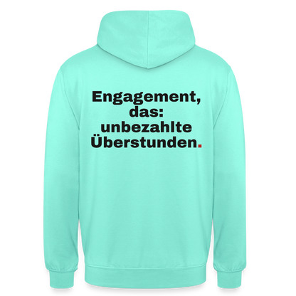 "Engagement, das: unbezahlte Überstunden." Motiv-Hoodie unisex, Farbe Mint