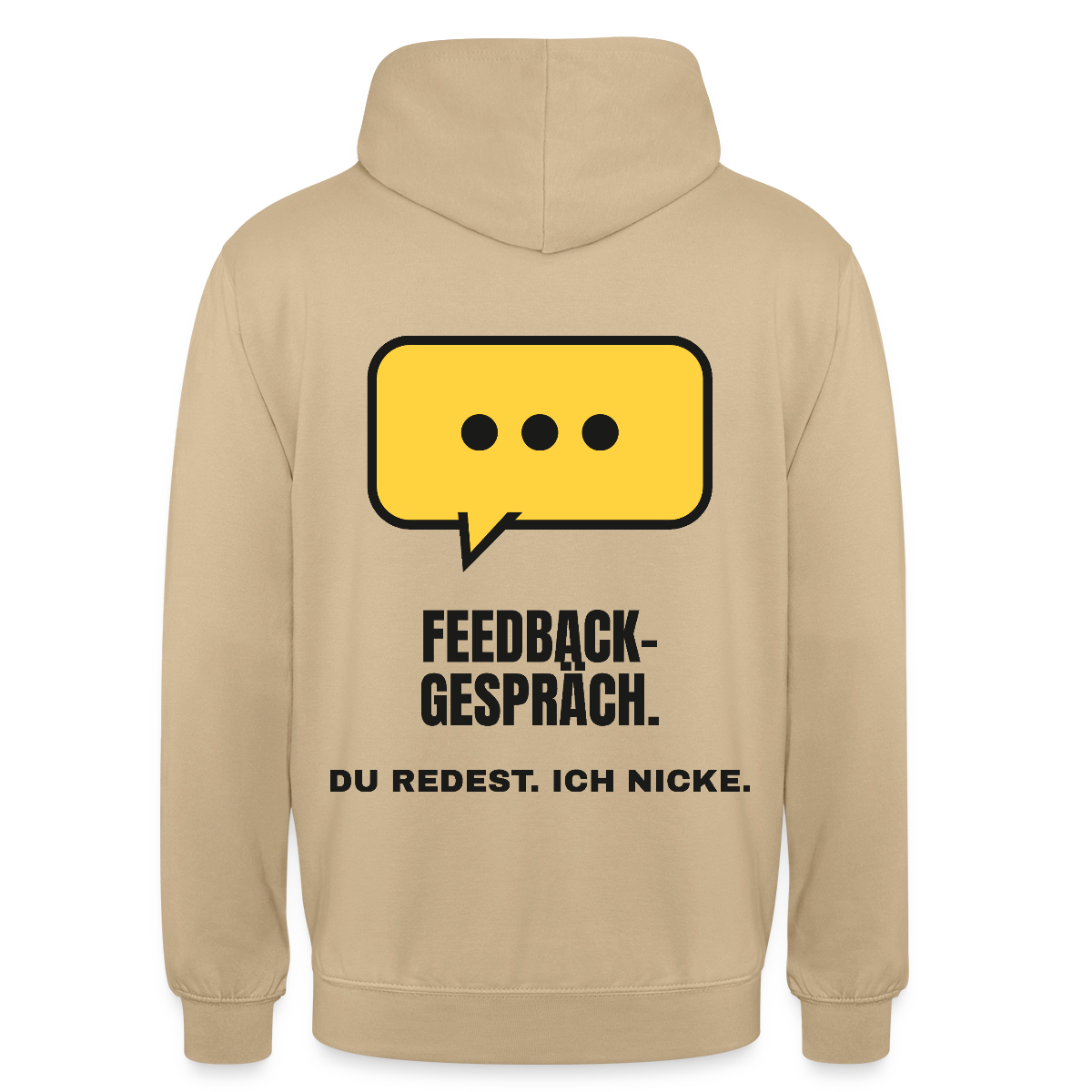 Feedbackgespräch. Du redest. Ich nicke. Motiv-Hoodie unisex, Farbe Beige