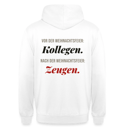 "Vor der Weihnachtsfeier: Kollegen. Nach der Weihnachtsfeier: Zeugen." Motiv-Hoodie unisex, Farbe Weiß