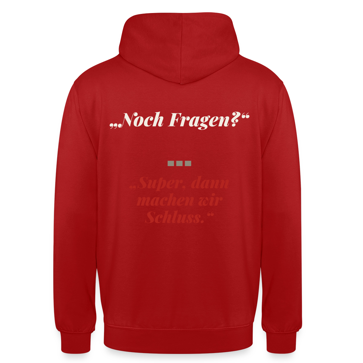 "Noch Fragen? Super, dann machen wir Schluss." Motiv-Hoodie unisex, Farbe Rot