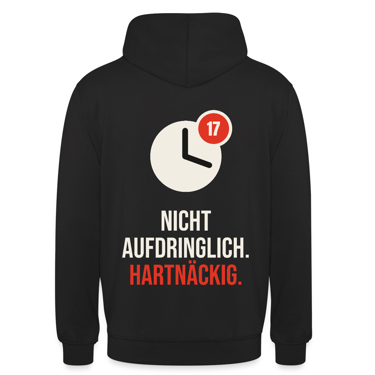 Nicht aufdringlich. Hartnäckig. Motiv-Hoodie unisex, Farbe Schwarz