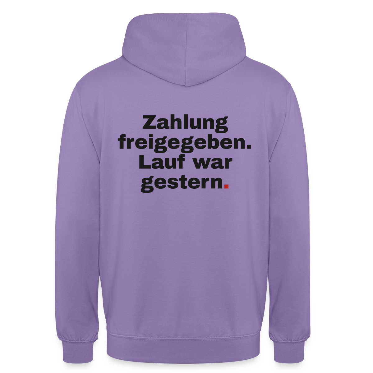 Zahlung freigegeben. Lauf war gestern. Motiv-Hoodie unisex, Farbe Lavendel