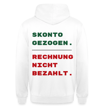 "Skonto gezogen. Rechnung nicht bezahlt." Motiv-Hoodie unisex, Farbe Weiß