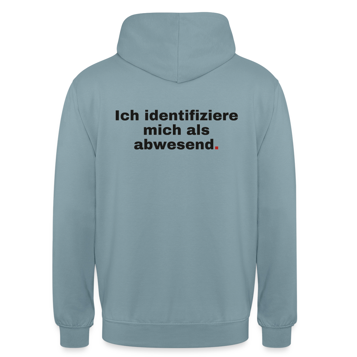 Ich identifiziere mich als abwesend Motiv-Hoodie unisex, Farbe Nebelblau