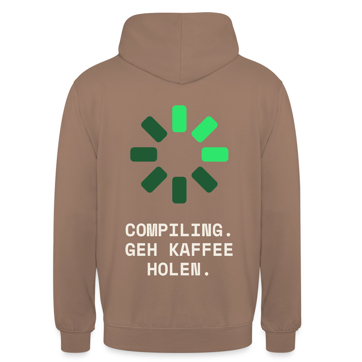 Compiling. Geh Kaffee holen. Motiv-Hoodie unisex, Farbe Mokka