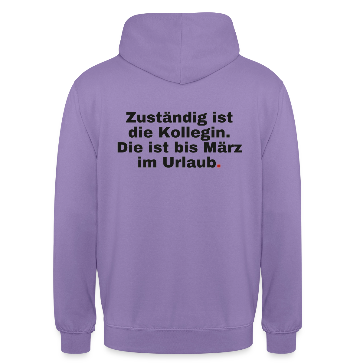 "Zuständig ist die Kollegin. Die ist bis März im Urlaub." Motiv-Hoodie unisex, Farbe Lavendel