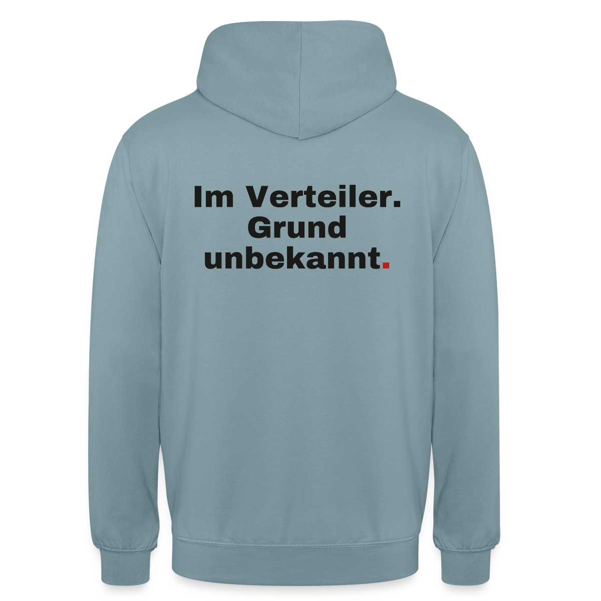 "Im Verteiler. Grund unbekannt." Motiv-Hoodie unisex, Farbe Nebelblau