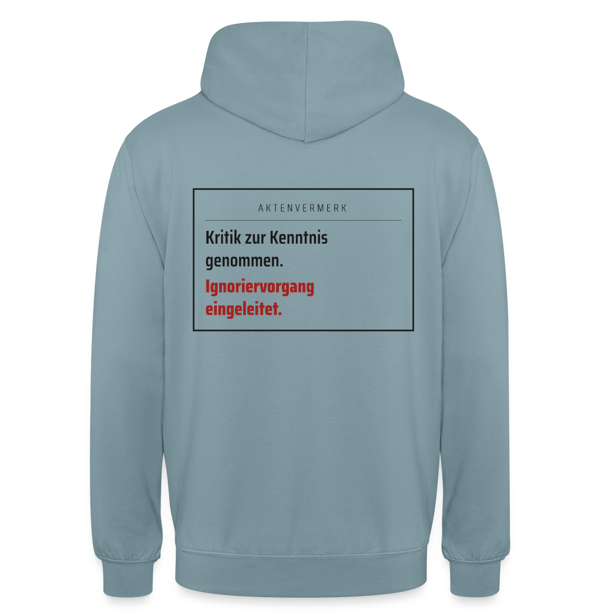 Kritik zur Kenntnis genommen. Aktenvermerk-Motiv Motiv-Hoodie unisex, Farbe Nebelblau
