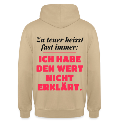 Zu teuer heißt fast immer: Ich habe den Wert nicht erklärt. Motiv-Hoodie unisex, Farbe Beige
