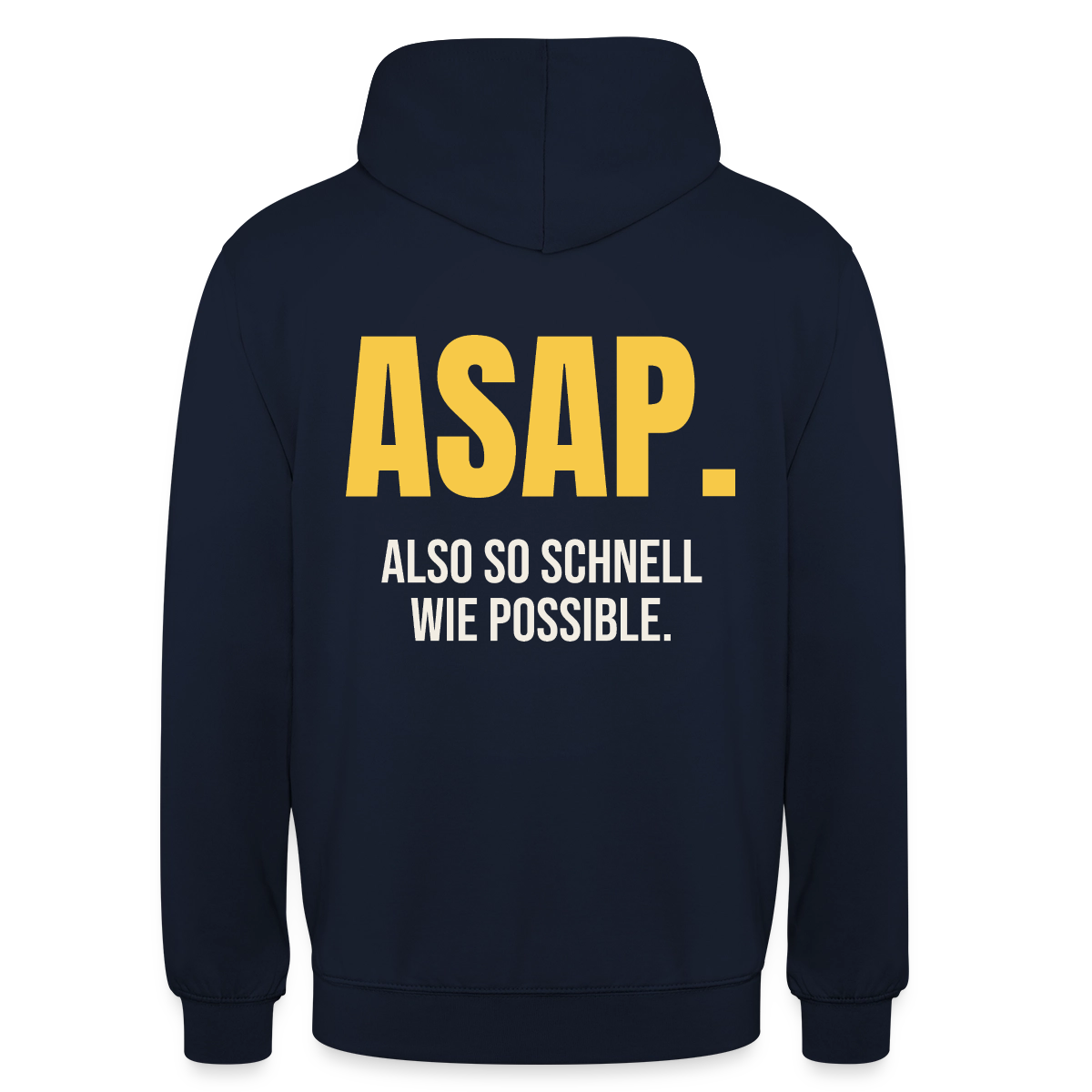 "ASAP. Also so schnell wie possible." Motiv-Hoodie unisex, Farbe Navy