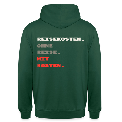 "Reisekosten. Ohne Reise. Mit Kosten." Motiv-Hoodie unisex, Farbe Flaschengrün