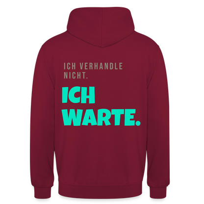 "Ich verhandle nicht. Ich warte." Motiv-Hoodie unisex, Farbe Bordeaux