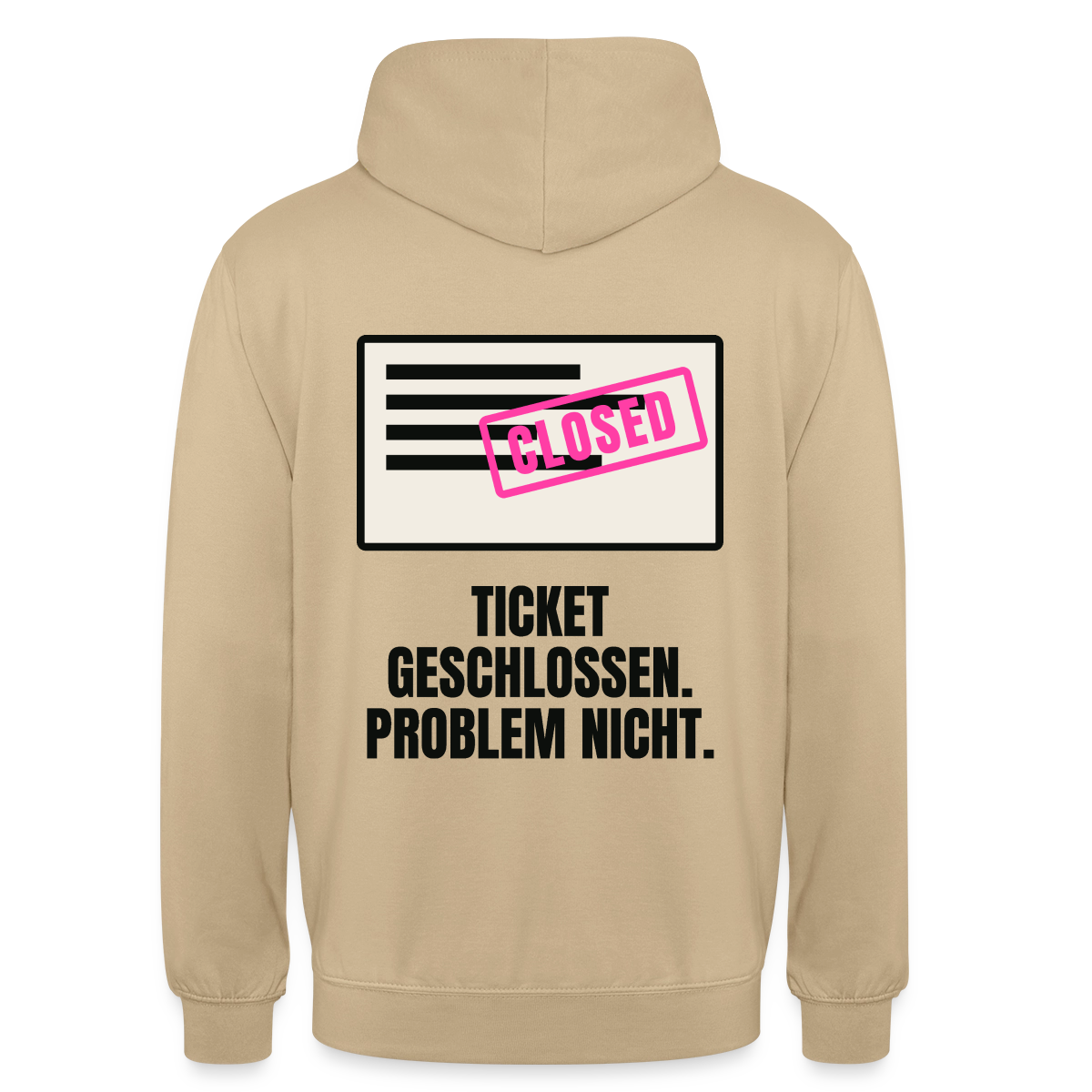 Ticket geschlossen. Problem nicht. Motiv-Hoodie unisex, Farbe Beige