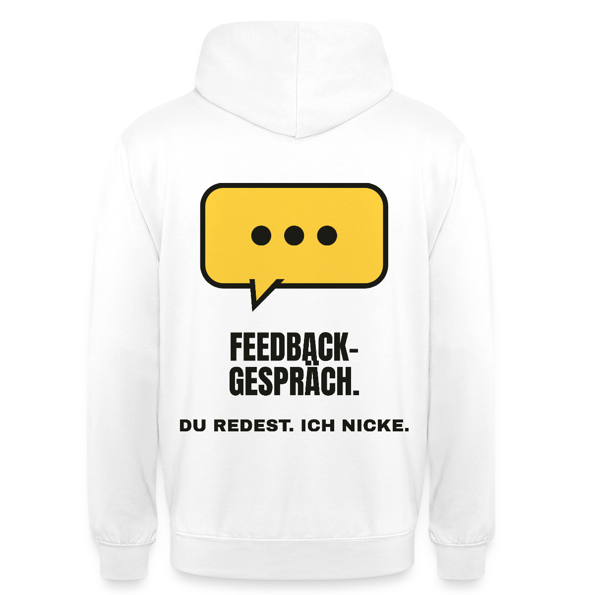 Feedbackgespräch. Du redest. Ich nicke. Motiv-Hoodie unisex, Farbe Weiß