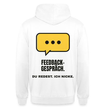 Feedbackgespräch. Du redest. Ich nicke. Motiv-Hoodie unisex, Farbe Weiß