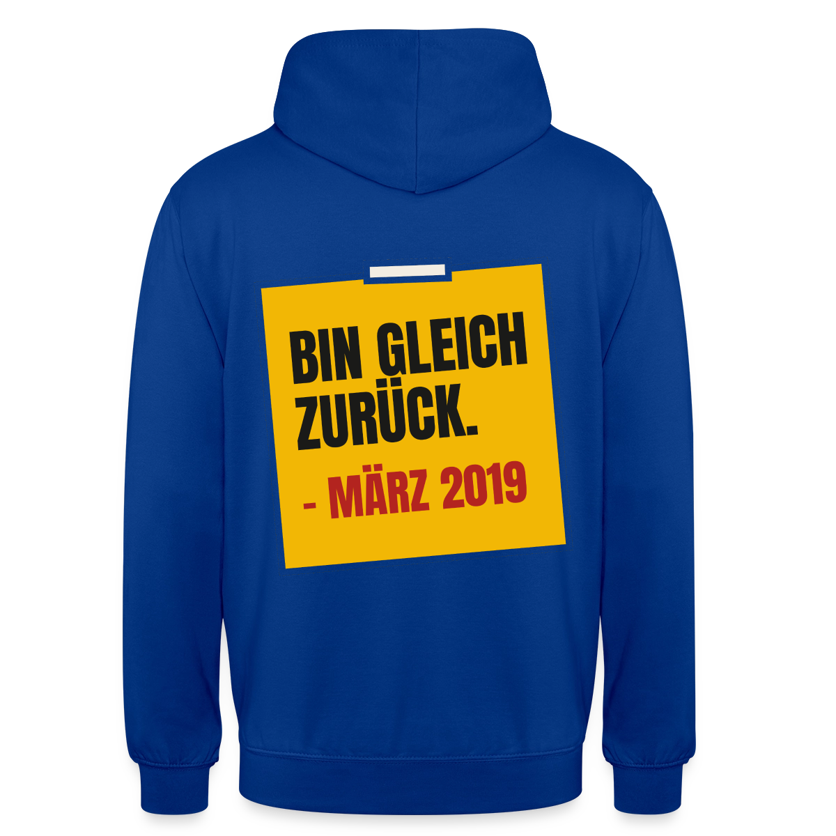 "Bin gleich zurück. März 2019" Motiv-Hoodie unisex, Farbe Royalblau