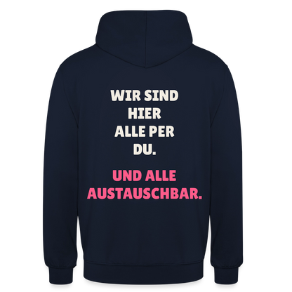 Wir sind hier alle per du. Und alle austauschbar. Motiv-Hoodie unisex, Farbe Navy