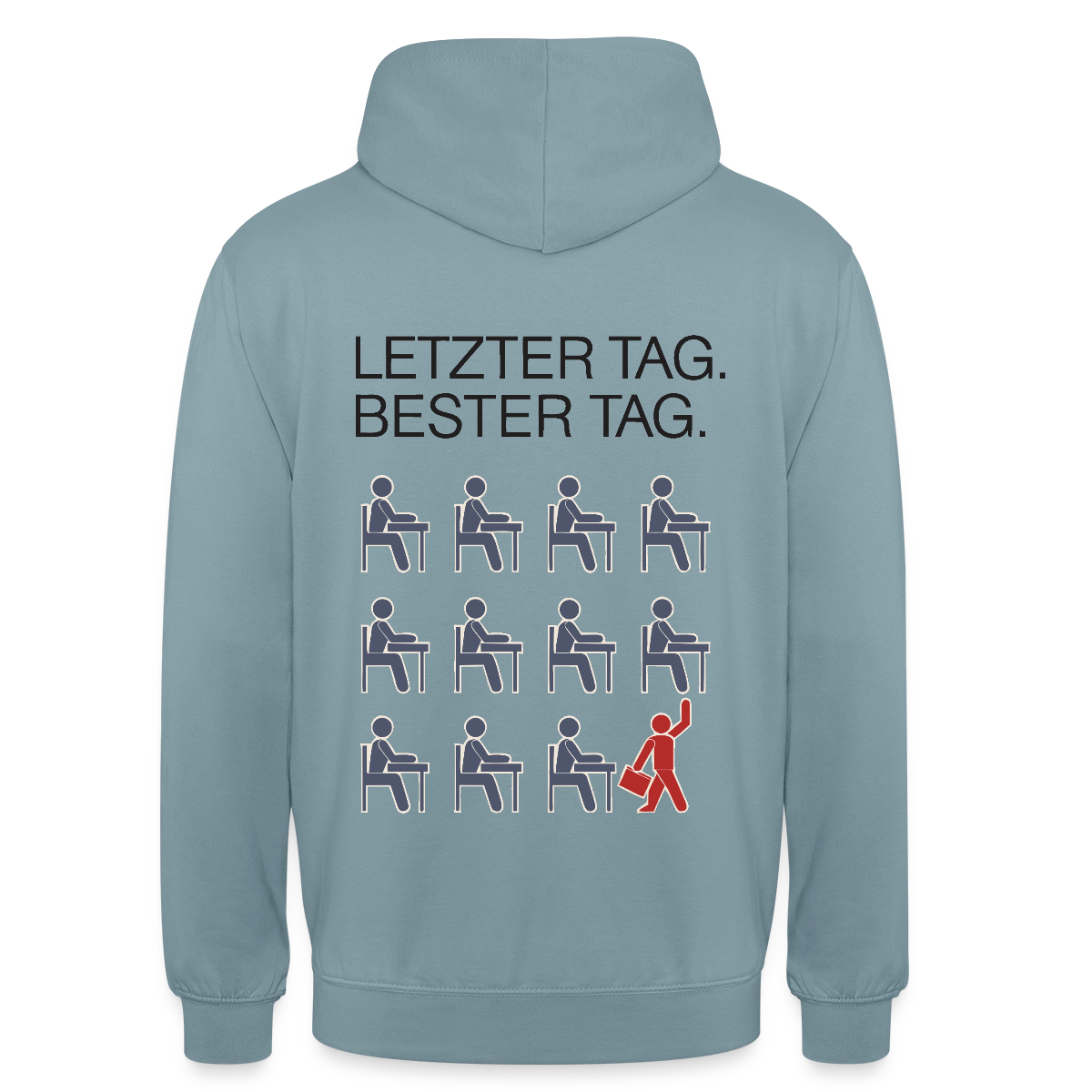 Letzter Tag. Bester Tag. Motiv-Hoodie unisex, Farbe Nebelblau