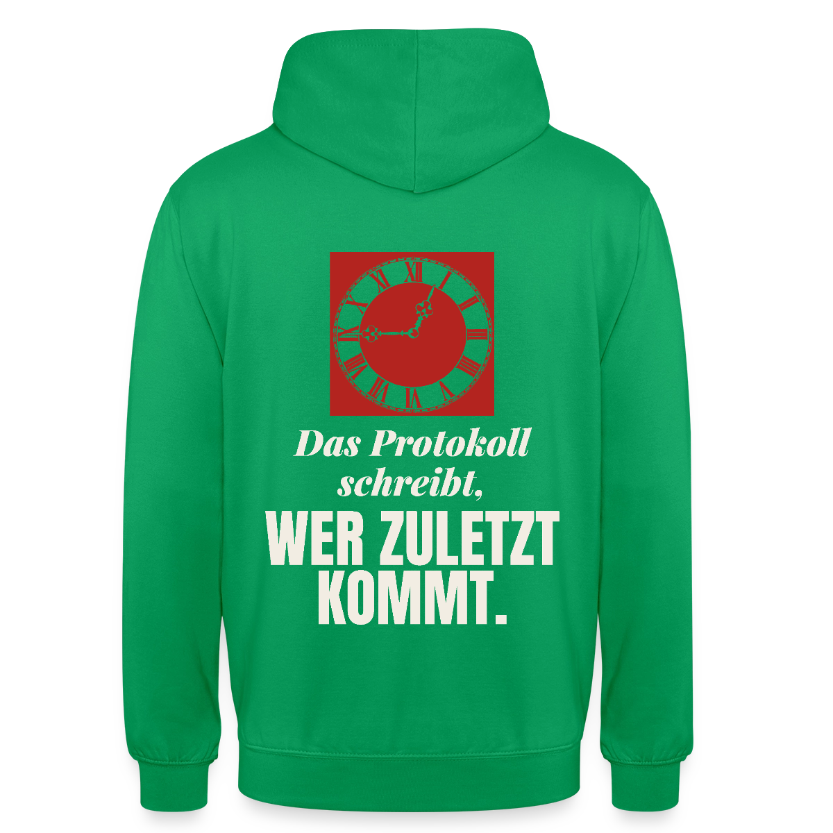 "Das Protokoll schreibt, wer zuletzt kommt." Motiv-Hoodie unisex, Farbe Kelly Green