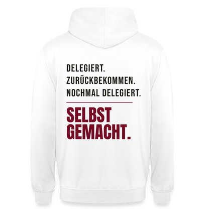 Delegiert. Zurückbekommen. Nochmal delegiert. Selbst gemacht. Motiv-Hoodie unisex, Farbe Weiß