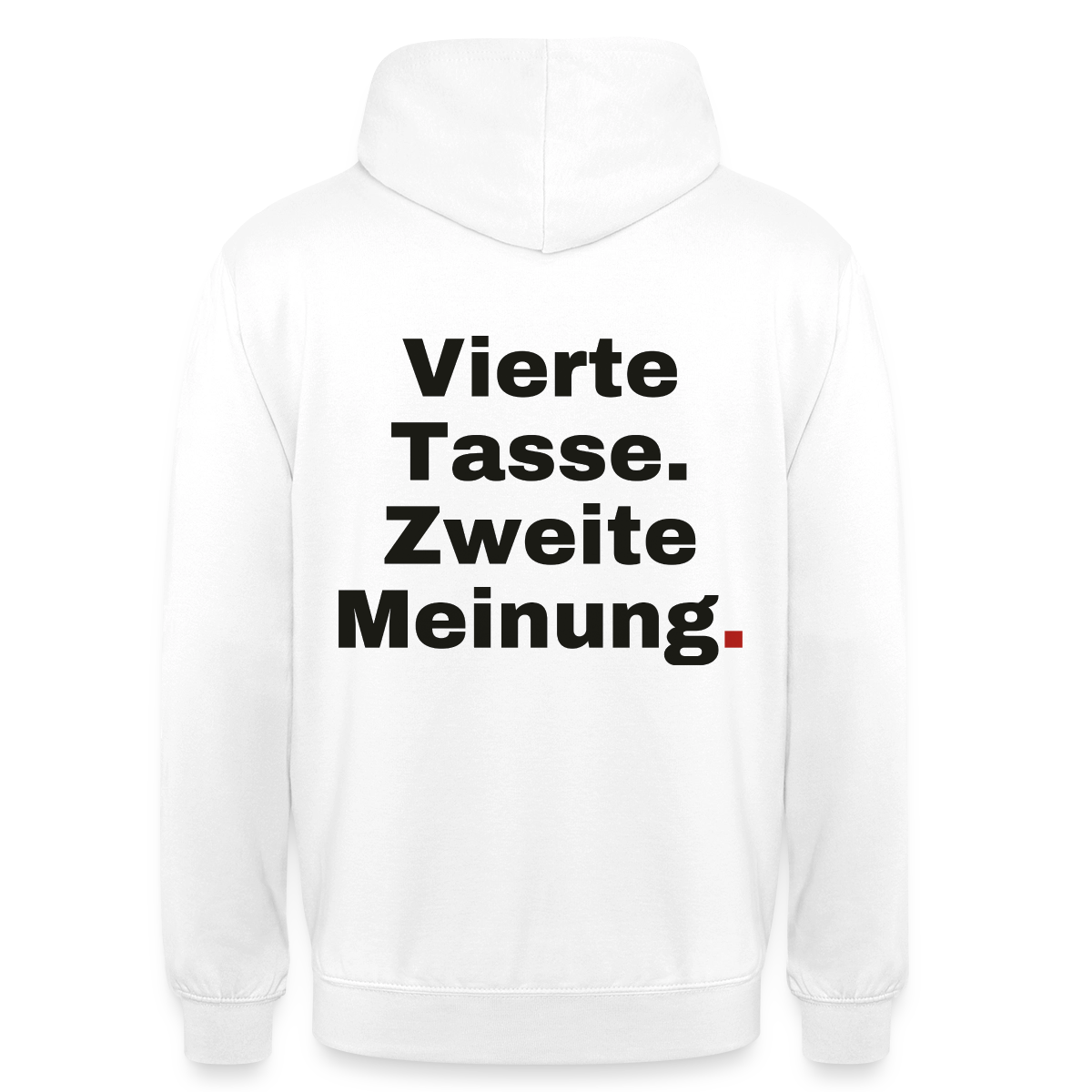 "Vierte Tasse. Zweite Meinung." Motiv-Hoodie unisex, Farbe Weiß