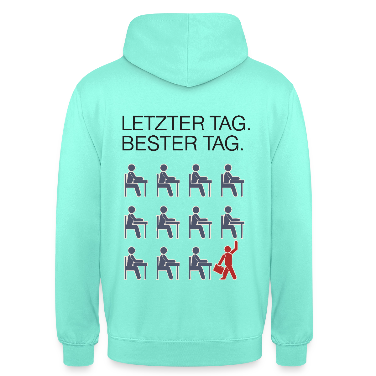 Letzter Tag. Bester Tag. Motiv-Hoodie unisex, Farbe Mint