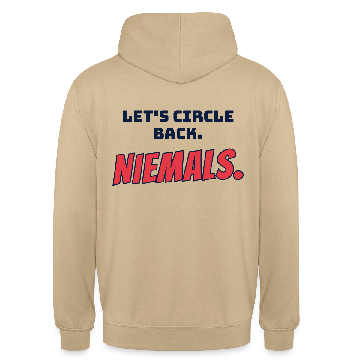 "Let's circle back. Niemals." Motiv-Hoodie unisex, Farbe Beige