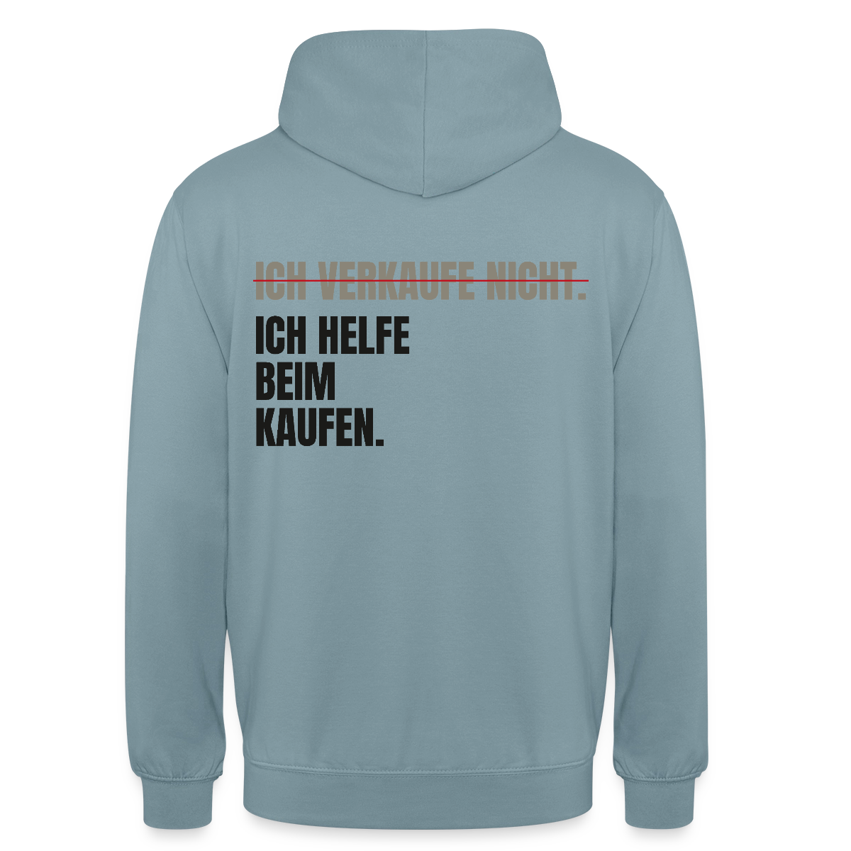 Ich verkaufe nicht. Ich helfe beim Kaufen. Motiv-Hoodie unisex, Farbe Nebelblau