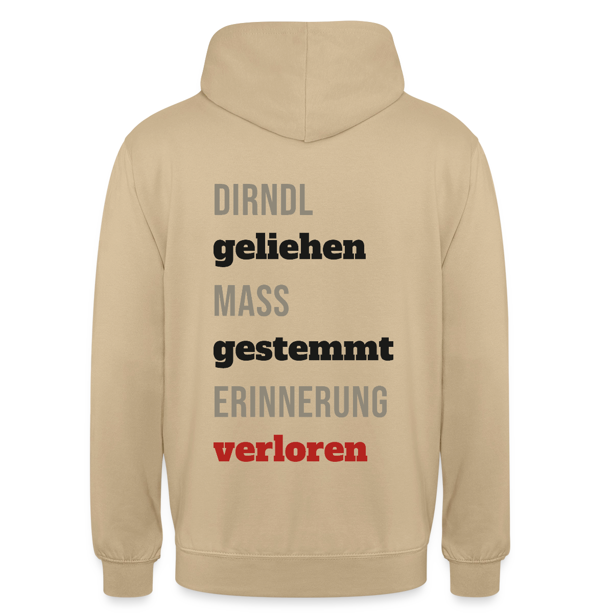 "Dirndl geliehen, Maß gestemmt, Erinnerung verloren" Motiv-Hoodie unisex, Farbe Beige