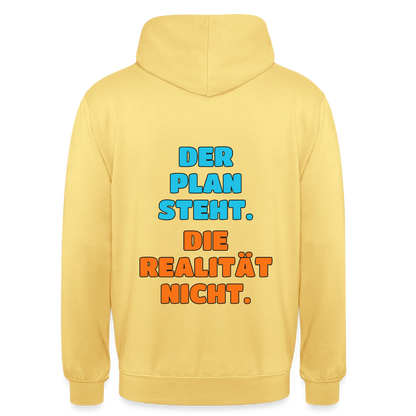 Der Plan steht. Die Realität nicht. Motiv-Hoodie unisex, Farbe Zitronengelb