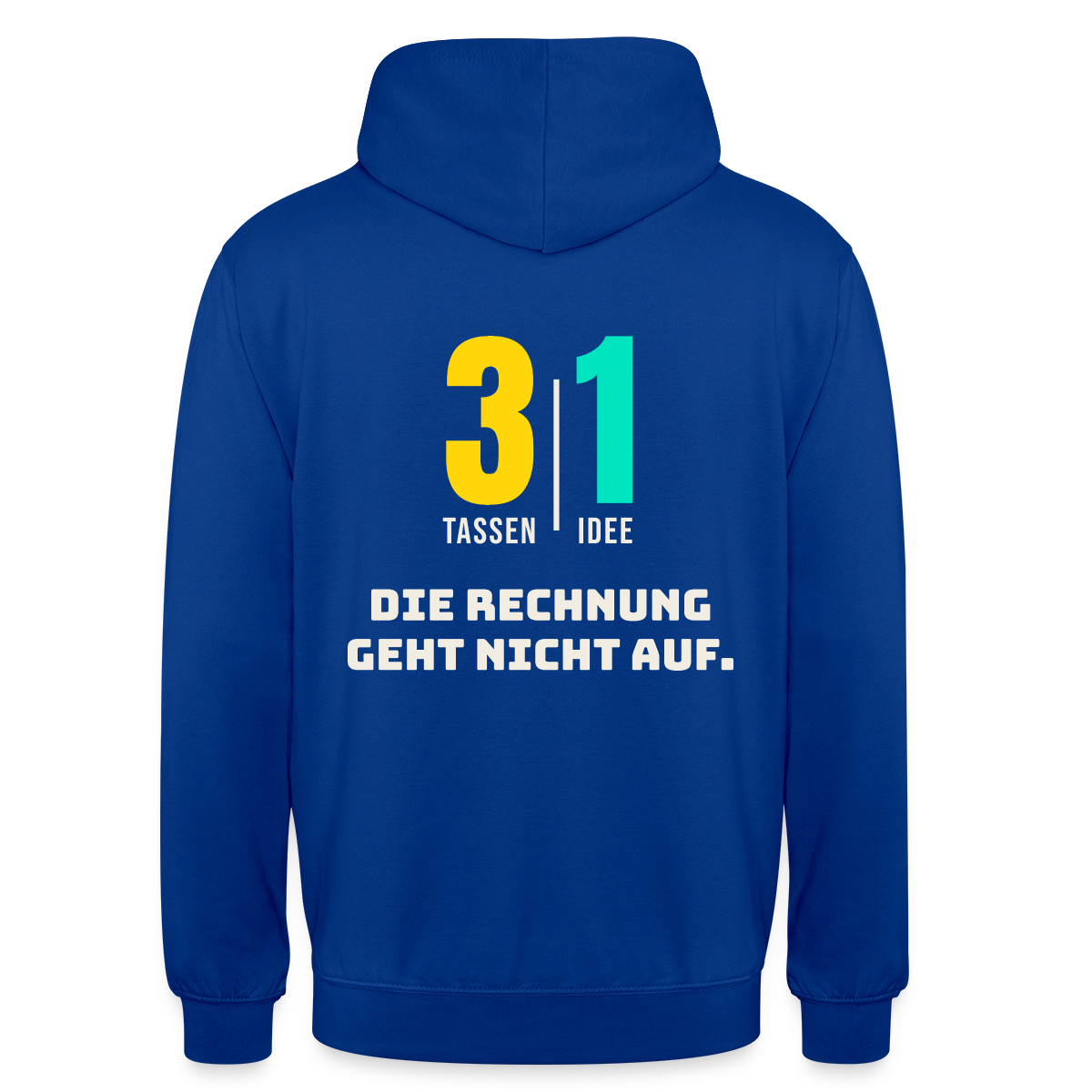 "3 Tassen, 1 Idee. Die Rechnung geht nicht auf." Motiv-Hoodie unisex, Farbe Royalblau