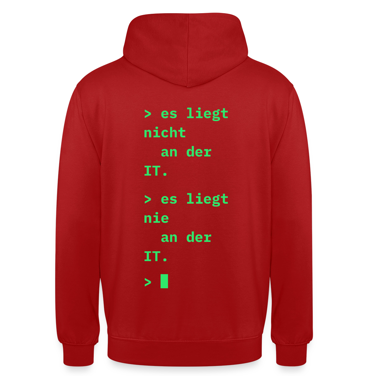 Es liegt nicht an der IT. Es liegt nie an der IT. Motiv-Hoodie unisex, Farbe Rot