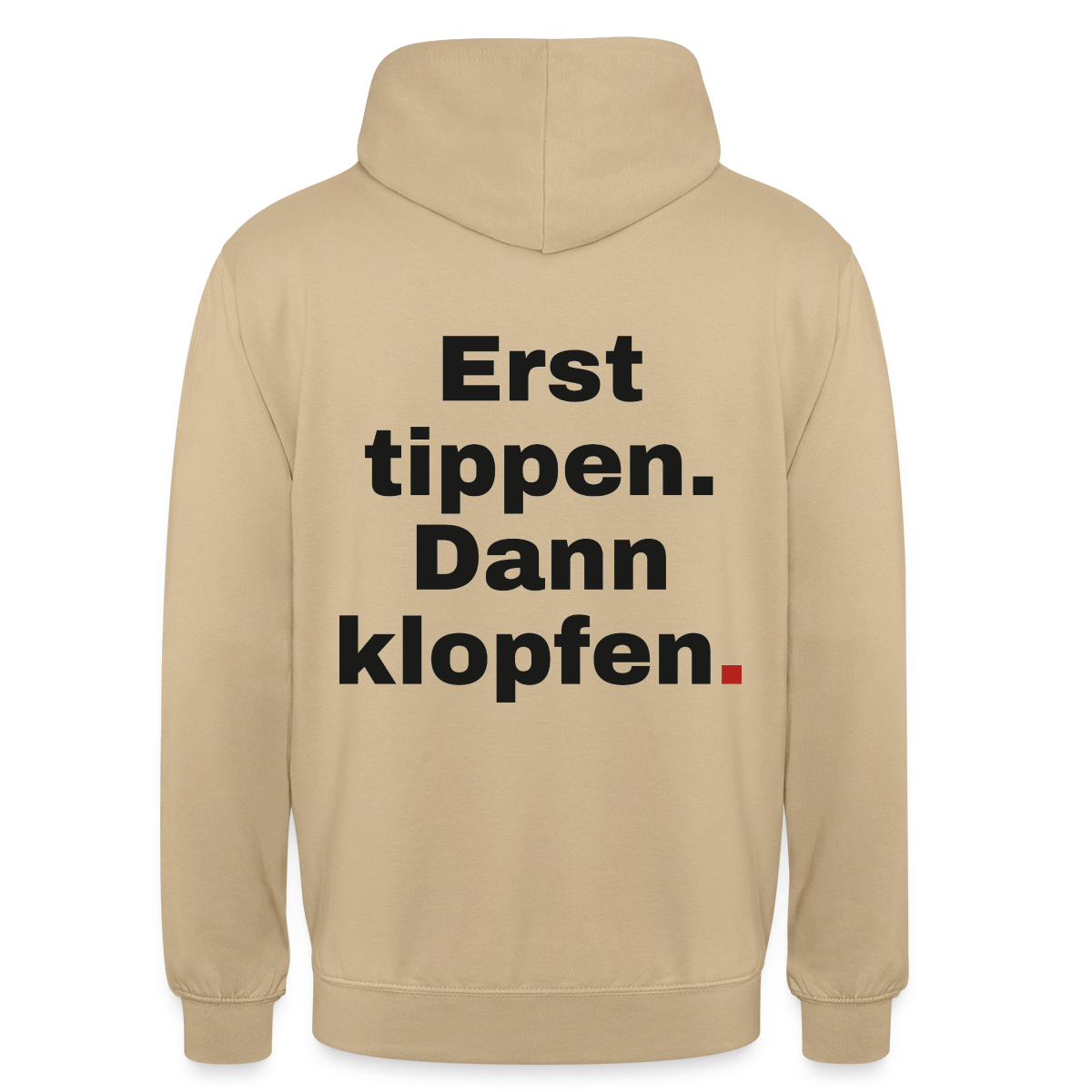 "Erst tippen. Dann klopfen." Motiv-Hoodie unisex, Farbe Beige