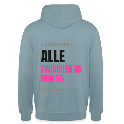 Zielgruppe: alle zwischen 18 und 65. Also niemand. Motiv-Hoodie unisex, Farbe Nebelblau