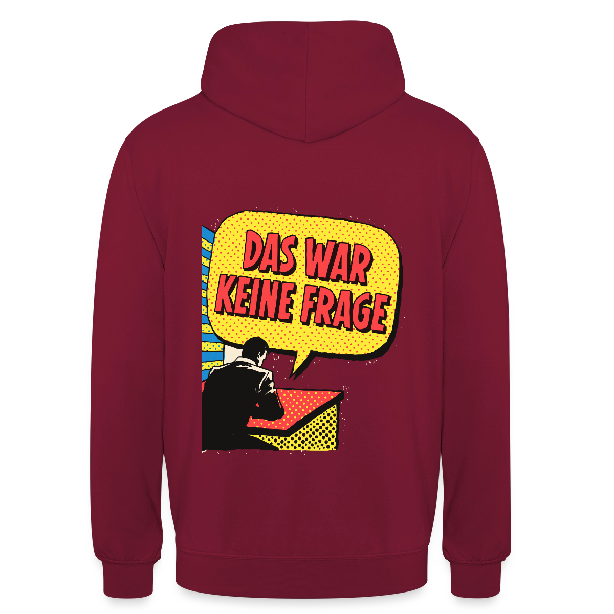 "Das war keine Frage. Popart-Motiv" Motiv-Hoodie unisex, Farbe Bordeaux