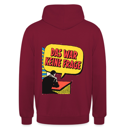"Das war keine Frage. Popart-Motiv" Motiv-Hoodie unisex, Farbe Bordeaux