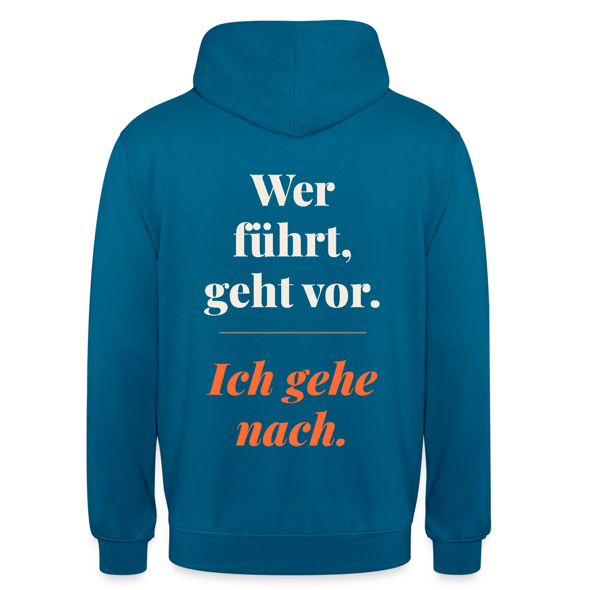 Wer führt, geht vor. Ich gehe nach. Motiv-Hoodie unisex, Farbe Tiefseeblau