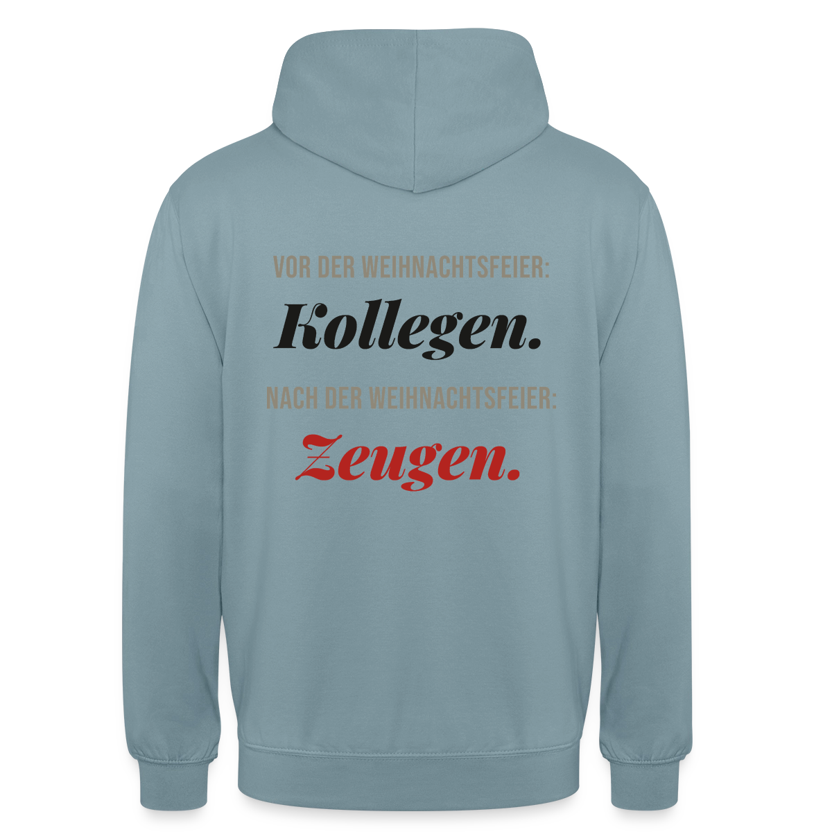 "Vor der Weihnachtsfeier: Kollegen. Nach der Weihnachtsfeier: Zeugen." Motiv-Hoodie unisex, Farbe Nebelblau