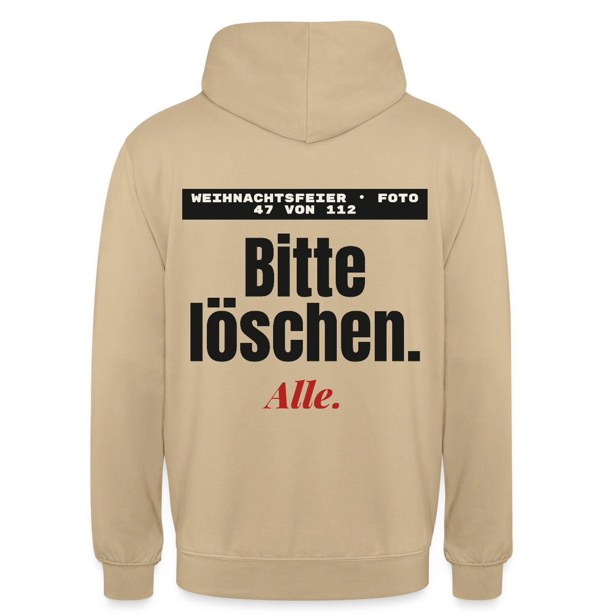 "Weihnachtsfeier, Foto 47 von 112: bitte löschen. Alle." Motiv-Hoodie unisex, Farbe Beige